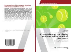 Copertina di A comparison of the playing structure in kids tennis on two courts