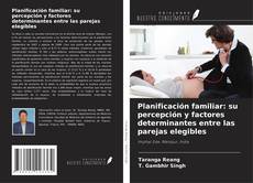 Borítókép a  Planificación familiar: su percepción y factores determinantes entre las parejas elegibles - hoz