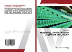 Copertina di Hospitality in Fußballstadien - Gegenwart und Zukunft