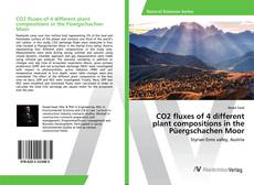 Copertina di CO2 fluxes of 4 different plant compositions in the Püergschachen Moor