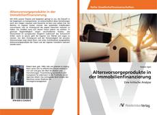 Copertina di Altersvorsorgeprodukte in der Immobilienfinanzierung