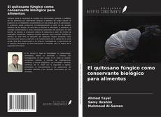 Capa do livro de El quitosano fúngico como conservante biológico para alimentos 
