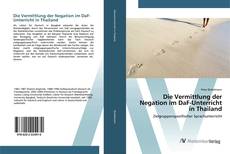 Portada del libro de Die Vermittlung der Negation im DaF-Unterricht in Thailand