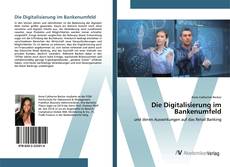 Portada del libro de Die Digitalisierung im Bankenumfeld