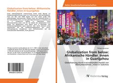 Copertina di Globalization from below: Afrikanische Händler_Innen in Guangzhou