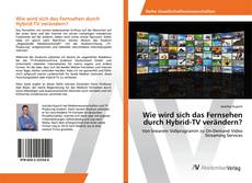 Copertina di Wie wird sich das Fernsehen durch Hybrid-TV verändern?