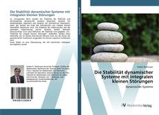 Portada del libro de Die Stabilität dynamischer Systeme mit integralen kleinen Störungen