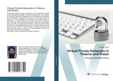 Bookcover of Virtual Private Networks in Theorie und Praxis