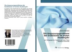 Bookcover of Die Anpassungsprobleme der Erstklässler im ersten Studienjahr