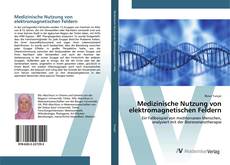 Bookcover of Medizinische Nutzung von elektromagnetischen Feldern