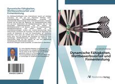 Bookcover of Dynamische Fähigkeiten, Wettbewerbsvorteil und Firmenleistung