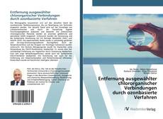 Bookcover of Entfernung ausgewählter chlororganischer Verbindungen durch ozonbasierte Verfahren