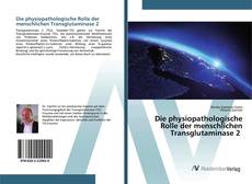 Copertina di Die physiopathologische Rolle der menschlichen Transglutaminase 2