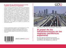 Capa do livro de El papel de las infraestructuras en las regiones periféricas españolas 