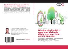 Bookcover of Diseño bioclimático para una vivienda dúplex en un clima cálido húmedo