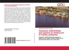 Copertina di Impactos ambientales que genera la minería en el medio ambiente