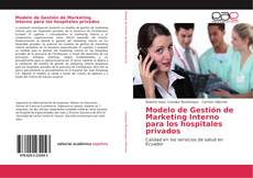 Modelo de Gestión de Marketing Interno para los hospitales privados kitap kapağı