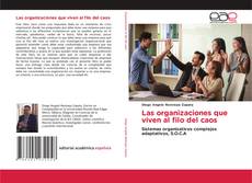 Bookcover of Las organizaciones que viven al filo del caos