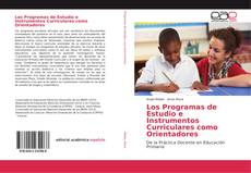 Couverture de Los Programas de Estudio e Instrumentos Curriculares como Orientadores