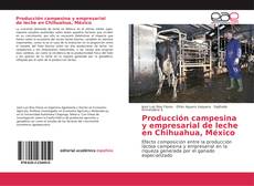 Portada del libro de Producción campesina y empresarial de leche en Chihuahua, México