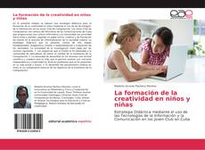 Bookcover of La formación de la creatividad en niños y niñas