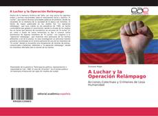 Bookcover of A Luchar y la Operación Relámpago