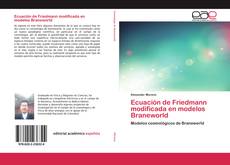 Capa do livro de Ecuación de Friedmann modificada en modelos Braneworld 
