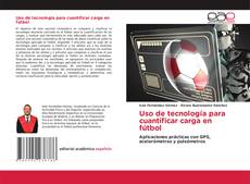 Обложка Uso de tecnología para cuantificar carga en fútbol