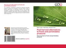 Copertina di Post harvest alternatives to fresh and perishables products