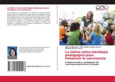 Обложка La lúdica como estrategia pedagógica para fortalecer la convivencia