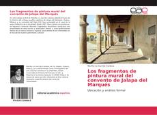 Portada del libro de Los fragmentos de pintura mural del convento de Jalapa del Marqués