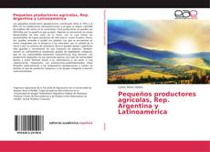 Copertina di Pequeños productores agrícolas, Rep. Argentina y Latinoamérica