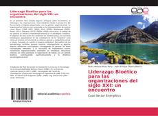 Buchcover von Liderazgo Bioético para las organizaciones del siglo XXI: un encuentro