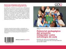 Potencial pedagógico del proyecto integrador como estrategia de aula的封面