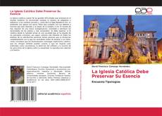 Обложка La Iglesia Católica Debe Preservar Su Esencia