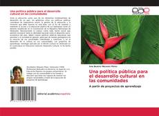 Обложка Una política pública para el desarrollo cultural en las comunidades