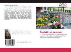 Bookcover of Resistir es sembrar