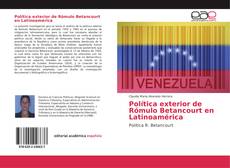 Bookcover of Política exterior de Rómulo Betancourt en Latinoamérica