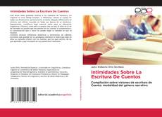 Обложка Intimidades Sobre La Escritura De Cuentos