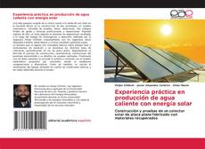 Bookcover of Experiencia práctica en producción de agua caliente con energía solar