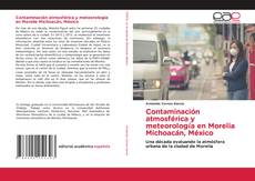 Обложка Contaminación atmosférica y meteorología en Morelia Michoacán, México