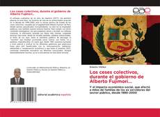 Los ceses colectivos, durante el gobierno de Alberto Fujimori... kitap kapağı
