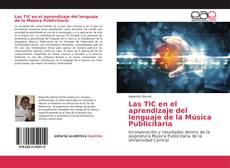 Bookcover of Las TIC en el aprendizaje del lenguaje de la Música Publicitaria