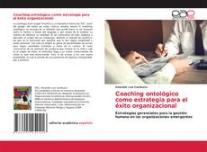 Обложка Coaching ontológico como estrategia para el éxito organizacional