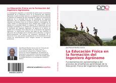 Bookcover of La Educación Física en la formación del Ingeniero Agrónomo