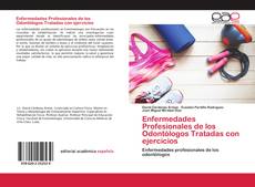Couverture de Enfermedades Profesionales de los Odontólogos Tratadas con ejercicios