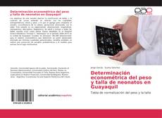 Determinación econométrica del peso y talla de neonatos en Guayaquil kitap kapağı