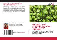 PROPUESTA DE REDISEÑO INTERIOR PARA LA CASA VÁZQUEZ kitap kapağı