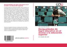 Bookcover of Desigualdades de logro educativo en el acceso a la educación superior