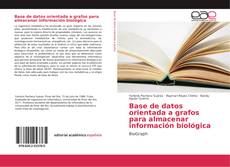 Bookcover of Base de datos orientada a grafos para almacenar información biológica